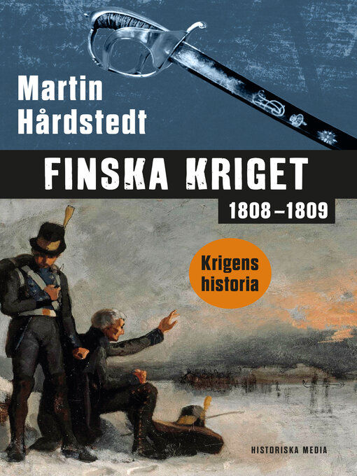Titeldetaljer för Finska kriget 1808–1809 av Martin Hårdstedt - Tillgänglig
